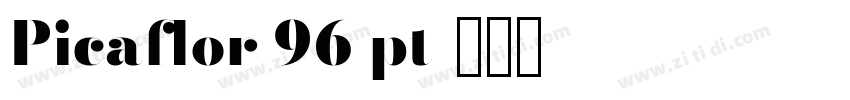 Picaflor 96 pt字体转换 Picaflor 96 pt字体转换